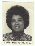 A black and white photo from an I.D. card of LaRae Washington, MD, wearing a turtleneck with a floral top over it. Includes the text LaRae Washington, MD.