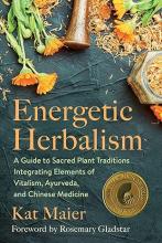 Book jacket of the title Energetic Herbalism by Kat Maier